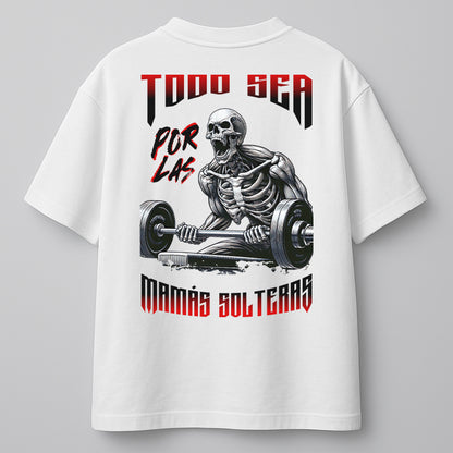 TODO SEA POR LAS MAMÁS SOLTERAS - OVERSIZE