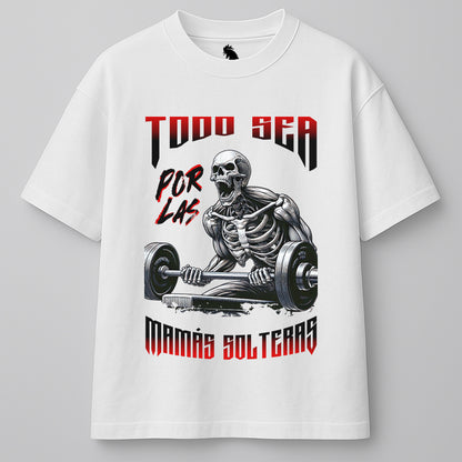 TODO SEA POR LAS MAMÁS SOLTERAS - OVERSIZE