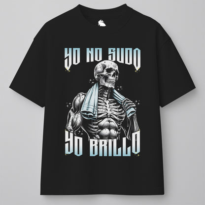 YO NO SUDO, YO BRILLO (VATO)