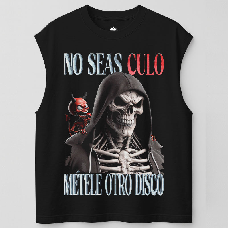 NO SEAS CULO, MÉTELE OTRO DISCO - TANK OVERSIZE