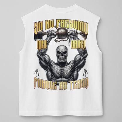 YO NO PRESUMO MIS GAINS, PORQUE NO TENGO - TANK