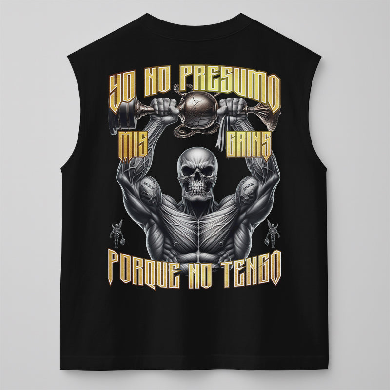 YO NO PRESUMO MIS GAINS, PORQUE NO TENGO - TANK