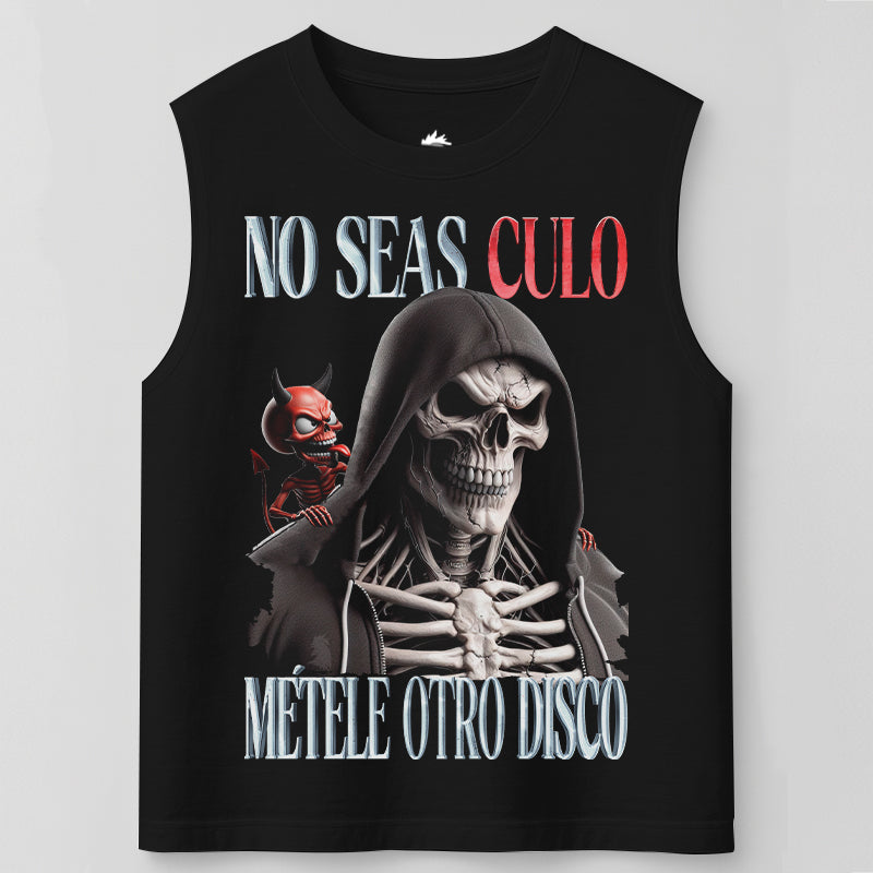 NO SEAS CULO, MÉTELE OTRO DISCO - TANK